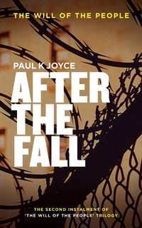 Enlarge image Cover: After The Fall (The Will Of The People, #2) - Paul K Joyce