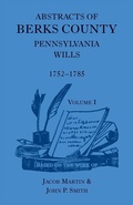 Cover: Abstracts of Berks County [Pennsylvania] Wills, 1752-1785 - Heritage Books