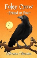 Cover: Foley Crow - Friend or Foe? - Norma Charles