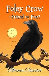 Enlarge image Cover: Foley Crow - Friend or Foe? - Norma Charles