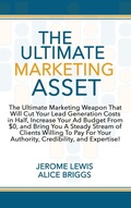 Cover: The Ultimate Marketing Asset - Alice Arlene Ltd Co
