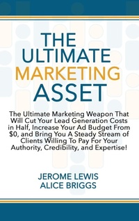 Enlarge image Cover: The Ultimate Marketing Asset - Alice Arlene Ltd Co