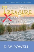 Cover: Clear Water Treasure: X Marks the Spot (Dead End Kid Adventures, #4) - DP Kids Press