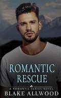 Cover: Romantic Rescue - Blake Allwood Publishing