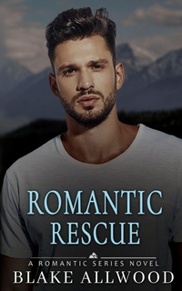 Enlarge image Cover: Romantic Rescue - Blake Allwood Publishing