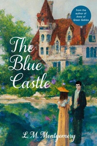 Abbildung von: The Blue Castle (Warbler Classics Annotated Edition) - Warbler Classics
