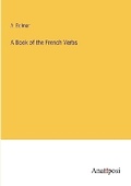 Cover: A Book of the French Verbs - Anatiposi Verlag