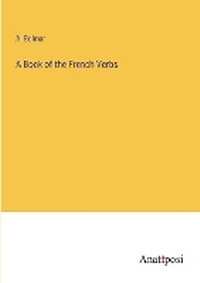 Enlarge image Cover: A Book of the French Verbs - Anatiposi Verlag
