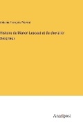 Cover: Histoire de Manon Lescaut et du chevalier Desgrieux - Anatiposi Verlag