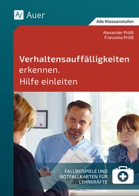 Abbildung von: Verhaltensauffälligkeiten erkennen Hilfe einleiten - Auer Verlag in der AAP Lehrerwelt GmbH