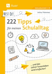 Abbildung von: Best of! 222 Tipps für meinen Schulalltag - Auer Verlag in der AAP Lehrerwelt GmbH