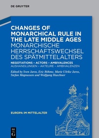 Abbildung von: Changes of Monarchical Rule in the Late Middle Ages / Monarchische Herrschaftswechsel des Spätmittelalters - De Gruyter