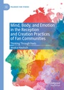 Cover: Mind, Body, and Emotion in the Reception and Creation Practices of Fan Communities - Palgrave Macmillan