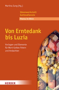 Abbildung von: Von Erntedank bis Luzia - Verlag Herder