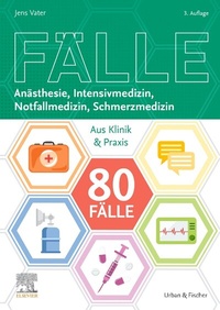 Abbildung von: 80 Fälle Anästhesie, Intensivmedizin, Notfallmedizin, Schmerzmedizin - Urban & Fischer
