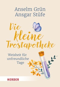 Abbildung von: Die kleine Trostapotheke - Verlag Herder