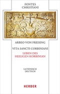 Cover: Vita sancti Corbiniani - Leben des heiligen Korbinian - Verlag Herder