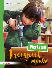 Abbildung von: Freispiel-Impulse: Werkstatt - Verlag Herder