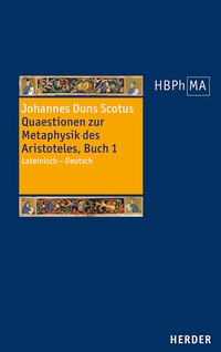 Abbildung von: Quaestionen zur Metaphysik des Aristoteles, Buch I. Quaestiones super libros Metaphysicorum Aristotelis, liber I - Verlag Herder