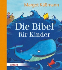 Abbildung von: Die Bibel für Kinder erzählt von Margot Käßmann - Verlag Herder