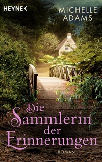 Abbildung von: Die Sammlerin der Erinnerungen - Heyne