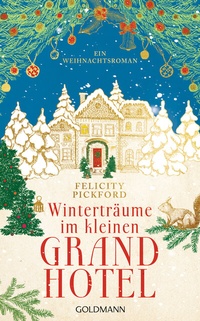 Abbildung von: Winterträume im kleinen Grandhotel - Goldmann