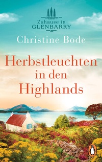 Abbildung von: Herbstleuchten in den Highlands - Zuhause in Glenbarry - Penguin Verlag