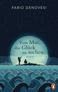 Abbildung von: Vom Mut, das Glück zu suchen - Penguin Verlag