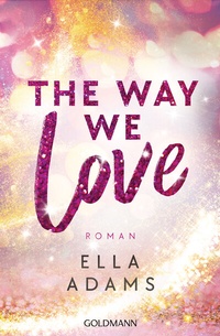 Abbildung von: The Way We Love - Goldmann
