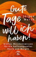 Cover: Gute Tage will ich haben! - G&uuml;tersloher Verlagshaus