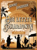 Cover: Weltgeschichte(n) - Die letzte Pharaonin: Kleopatra - cbj