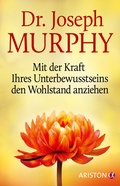 Cover: Mit der Kraft Ihres Unterbewusstseins den Wohlstand anziehen - Ariston