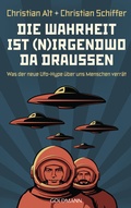 Cover: Die Wahrheit ist (n)irgendwo da drau&szlig;en - Goldmann