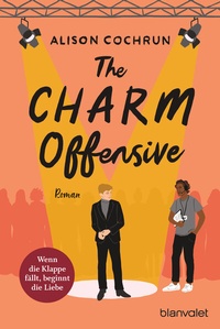 Abbildung von: The Charm Offensive - Wenn die Klappe fällt, beginnt die Liebe - Blanvalet