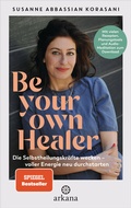 Abbildung von: Be Your Own Healer - Arkana