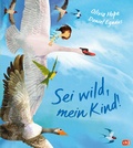 Cover: Sei wild, mein Kind! - cbj