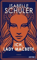 Cover: Ich, Lady Macbeth - Heyne