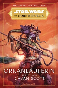 Abbildung von: Star WarsT Die Hohe Republik - Orkanläuferin - Blanvalet