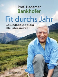 Abbildung von: Fit durchs Jahr. Gesundheitstipps für alle Jahreszeiten. Gesund bleiben und wieder werden - Bassermann