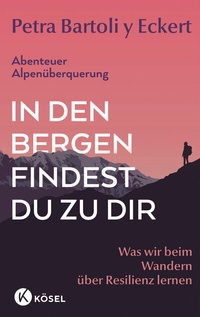 Abbildung von: In den Bergen findest du zu dir - Kösel
