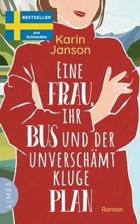 Abbildung von: Eine Frau, ihr Bus und der unverschämt kluge Plan - Limes