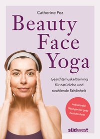 Abbildung von: Beauty-Face-Yoga - Südwest Verlag