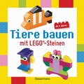 Cover: Tiere bauen mit LEGO&reg;-Steinen f&uuml;r Kinder ab 4 Jahren - Bassermann