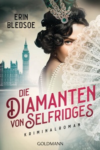 Abbildung von: Die Diamanten von Selfridges - Goldmann