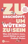 Cover: Zu erschöpft, um wütend zu sein - Kösel