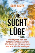 Abbildung von: Die Suchtlüge - Heyne