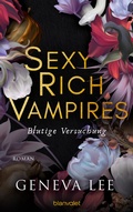 Cover: Sexy Rich Vampires - Blutige Versuchung - Blanvalet