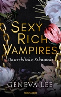 Cover: Sexy Rich Vampires - Unsterbliche Sehnsucht - Blanvalet
