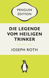 Abbildung von: Die Legende vom heiligen Trinker - Penguin Verlag