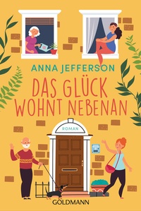 Abbildung von: Das Glück wohnt nebenan - Goldmann